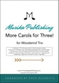 More Carols for Three - Woodwind Trio P.O.D cover
